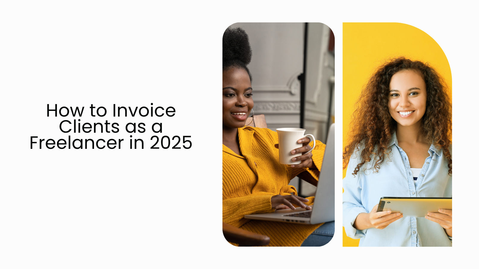 How to Invoice Clients as a Freelancer in 2025