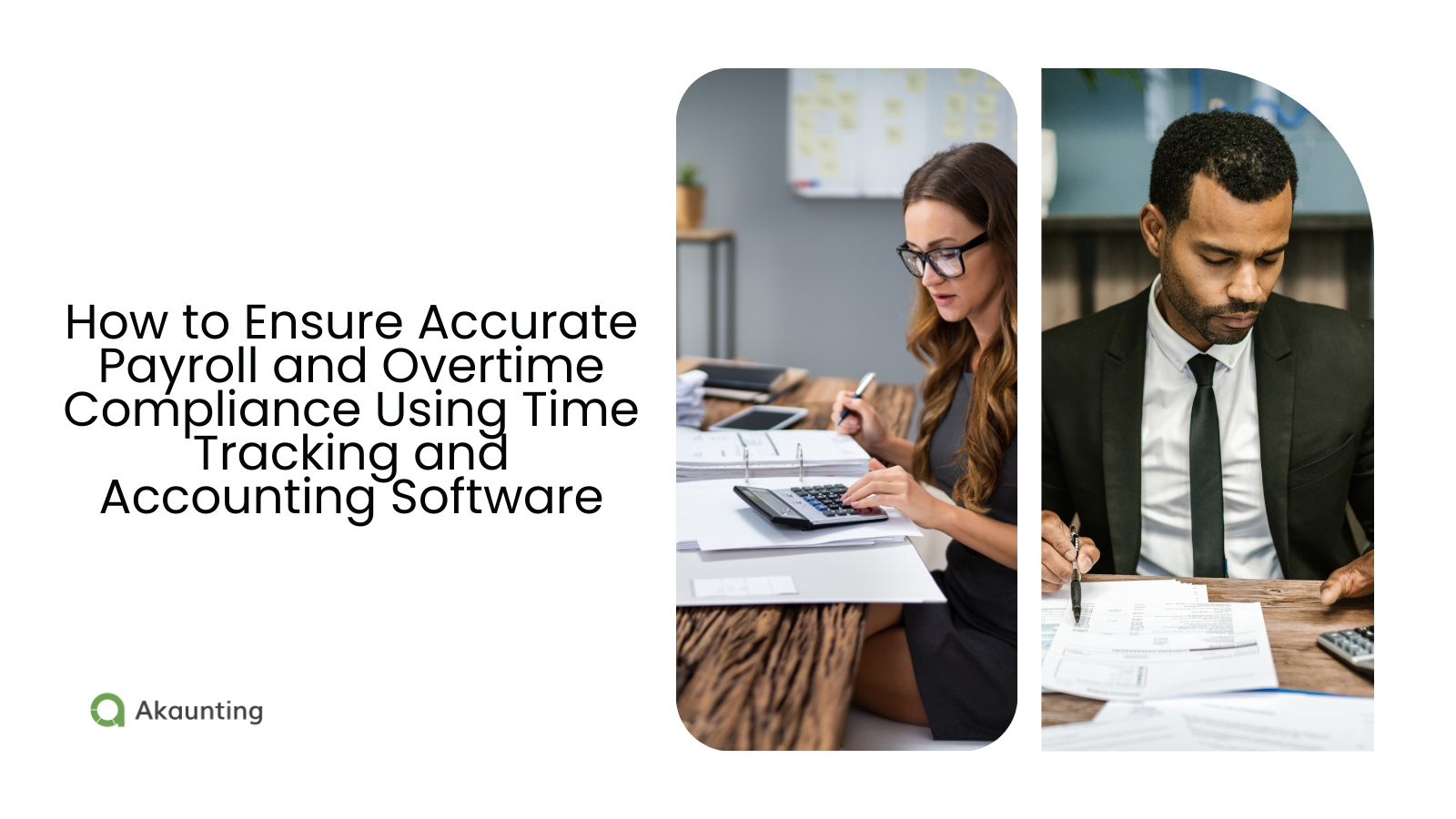 How to Ensure Accurate Payroll and Overtime Compliance Using Time Tracking and Accounting Software