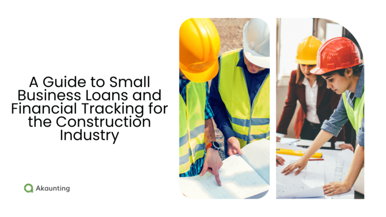 Securing the Capital: A Guide to Small Business Loans and Financial Tracking for the Construction Industry