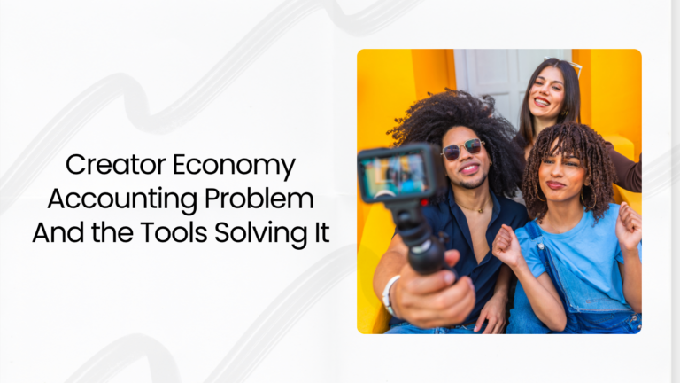 Creator Economy Accounting Problem And the Tools Solving It