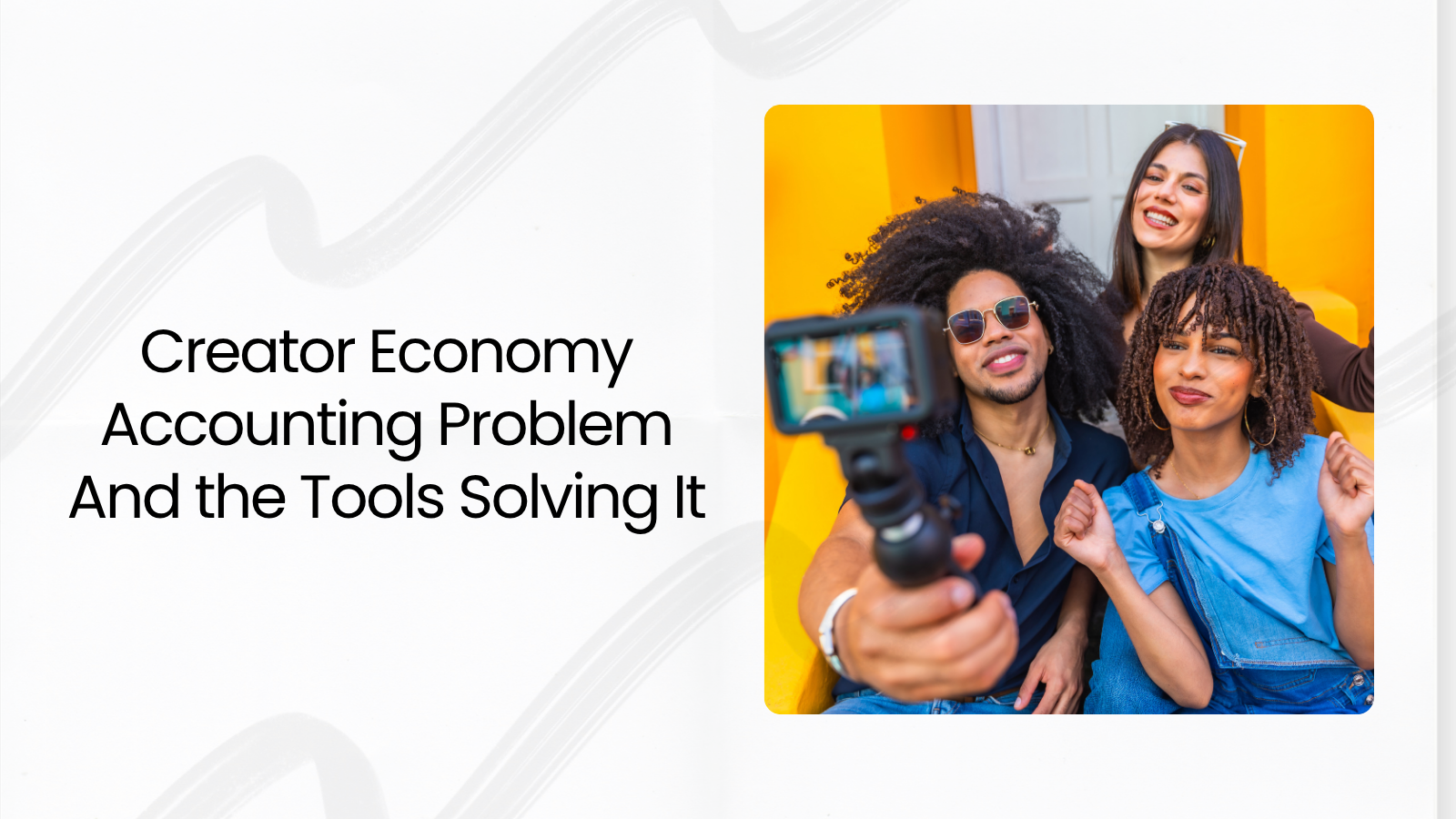 Creator Economy Accounting Problem And the Tools Solving It